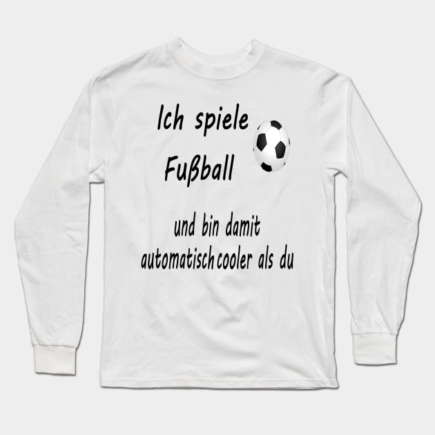 Ich spiele Fußball Long Sleeve T-Shirt by NT85